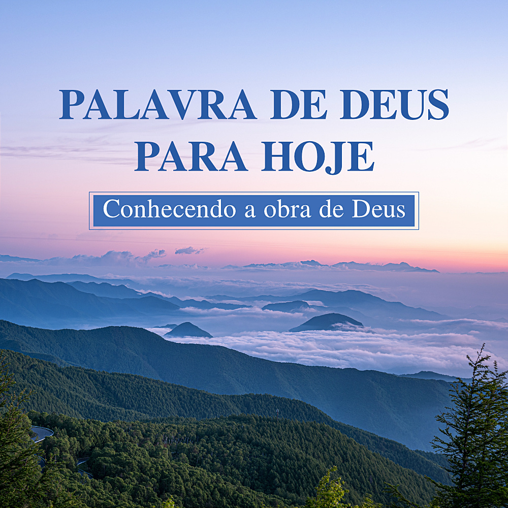 Palavras diárias de Deus: Conhecendo a obra de Deus | Trecho 142 ...